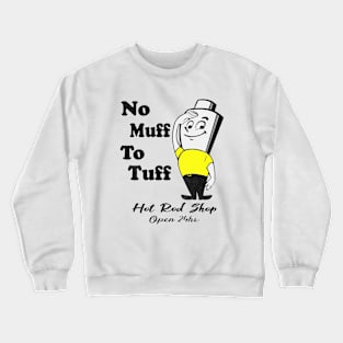 No Muff To Tuff Crewneck Sweatshirt